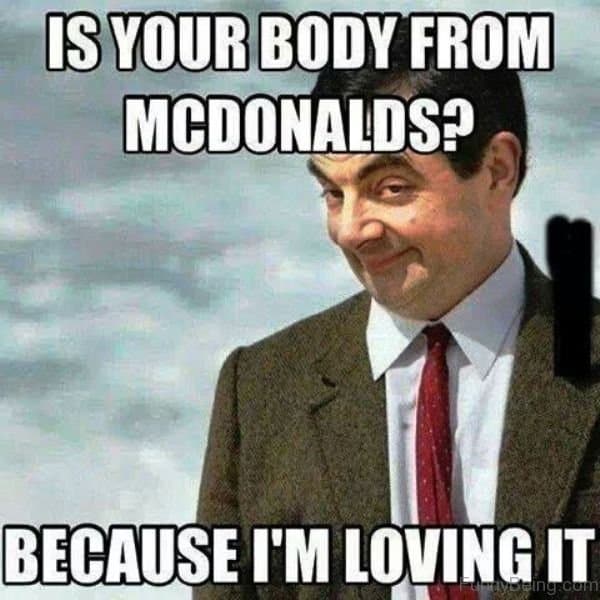 Is Your Body From Mcdonald's Funny Love Meme