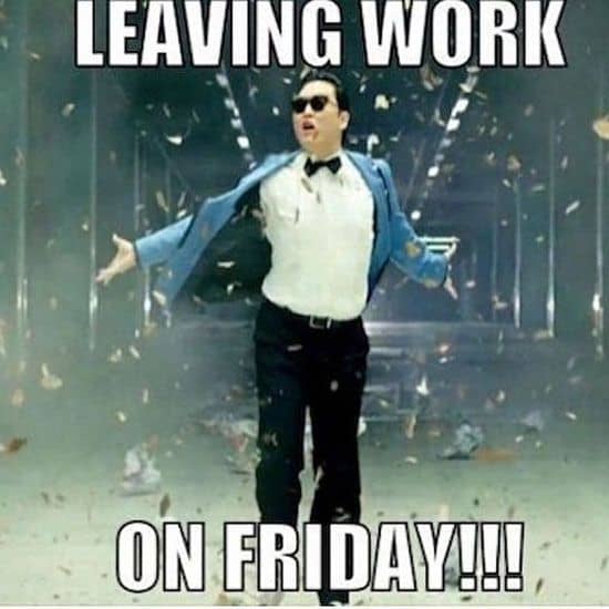 Leaving Work On A Friday Funny Meme