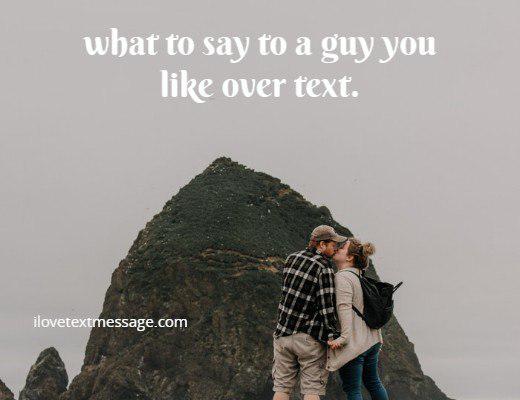 What To Say To A Guy You Like Over Text