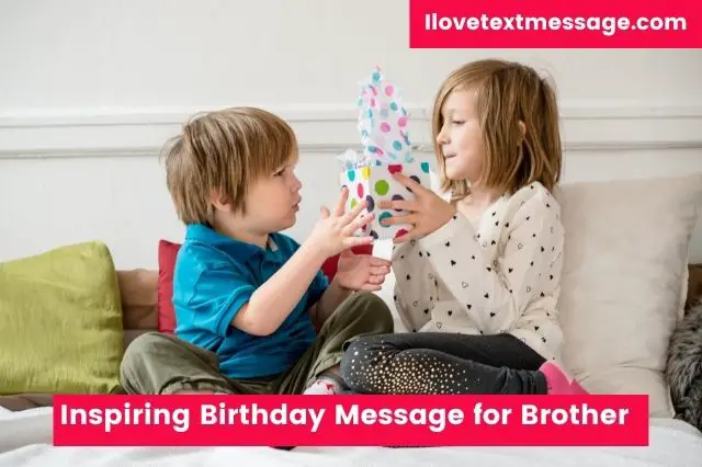 Inspiring Birthday Message For Brother