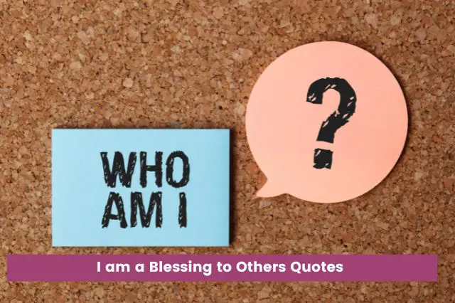 I Am A Blessing To Others Quotes