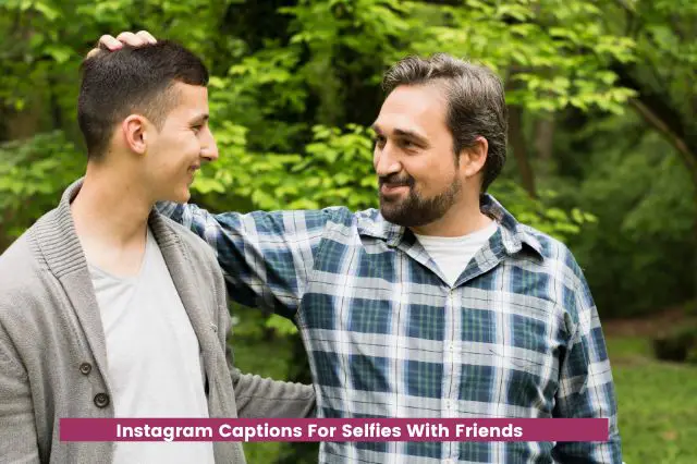 Instagram Captions For Selfies With Friends