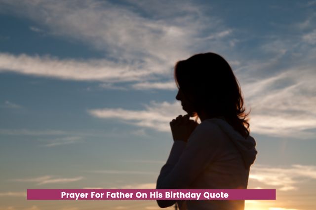 Prayer For Father On His Birthday Quote