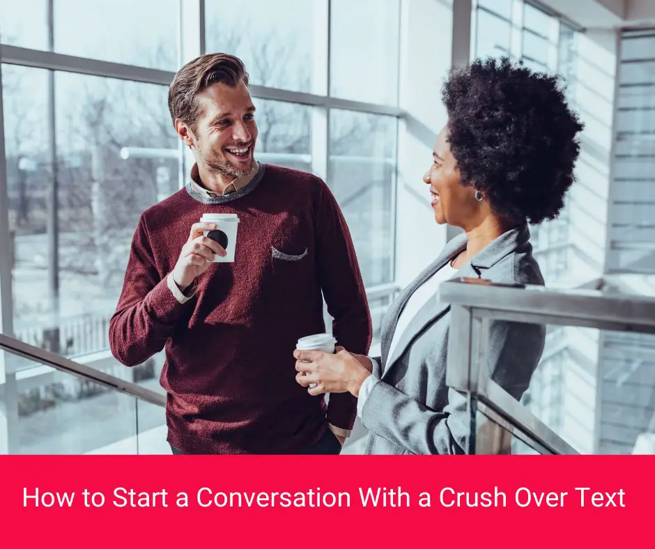 How To Start A Conversation With A Crush Over Text